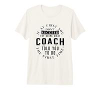 If At First You Don't Succeed Try Doing What Coach Premium T-Shirt