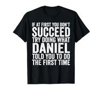 If At First You Don't Succeed Try Doing What Daniel Told You Value Graphic T-Shirt