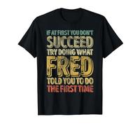 If at First You Don't Succeed Try Doing What Fred T-Shirt, Men, Black, 6X-Large