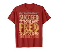 If at First You Don't Succeed Try Doing What Fred T-Shirt, Men, Cranberry Red, 3X-Large