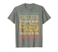 If at First You Don't Succeed Try Doing What Fred T-Shirt, Men, Olive Heather, Large