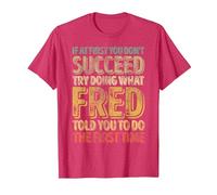 If at First You Don't Succeed Try Doing What Fred T-Shirt, Men, Red Heather, Large