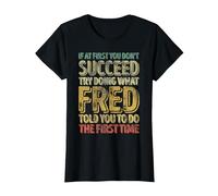 If at First You Don't Succeed Try Doing What Fred T-Shirt, Women, Black, X-Large