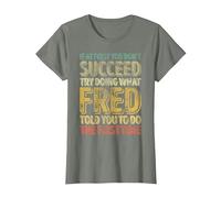 If at First You Don't Succeed Try Doing What Fred T-Shirt, Women, Olive Heather, Medium