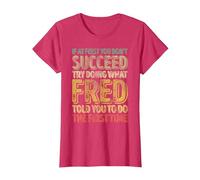 If at First You Don't Succeed Try Doing What Fred T-Shirt, Women, Red Heather, Medium