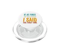 If at First You Don't Succeed Try Doing What I Said First PopSockets PopGrip for MagSafe