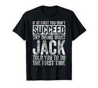 If At First You Don't Succeed Try Doing What Jack T-Shirt