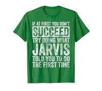 If at First You Don't Succeed Try Doing What Jarvis T-Shirt, Men, Kelly Green, Large