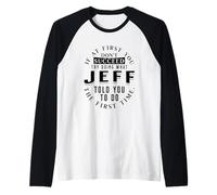If At First You Don't Succeed Try Doing What Jeff Raglan Baseball Tee