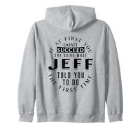 If At First You Don't Succeed Try Doing What Jeff Zip Hoodie
