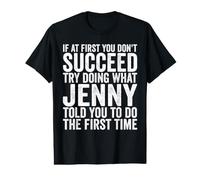 If At First You Don't Succeed Try Doing What Jenny Told You Value Graphic T-Shirt