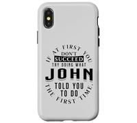 If At First You Don't Succeed Try Doing What John Case for iPhone X/XS