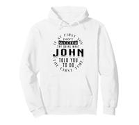 If At First You Don't Succeed Try Doing What John Pullover Hoodie