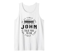 If At First You Don't Succeed Try Doing What John Tank Top