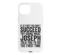 If At First You Don't Succeed Try Doing What Joseph Told You Case for iPhone 15 Plus