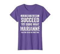 If At First You Don't Succeed Try Doing What Marianne T-Shirt