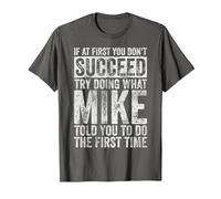 If at First You Don't Succeed Try Doing What Mike T-Shirt, Men, Asphalt Grey, Small