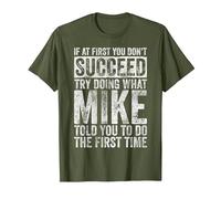 If at First You Don't Succeed Try Doing What Mike T-Shirt, Men, Olive Green, Small