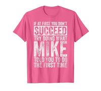 If at First You Don't Succeed Try Doing What Mike T-Shirt, Men, Pink Heather, XX-Large