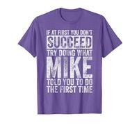 If at First You Don't Succeed Try Doing What Mike T-Shirt, Men, Purple Heather, Small