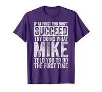 If at First You Don't Succeed Try Doing What Mike T-Shirt, Men, Purple, X-Large