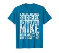 If at First You Don't Succeed Try Doing What Mike T-Shirt, Men, Sapphire Blue, 3X-Large