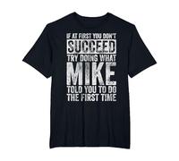 If at First You Don't Succeed Try Doing What Mike T-Shirt, Men's Big and Tall, Black, 3X Tall