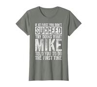If at First You Don't Succeed Try Doing What Mike T-Shirt, Women, Olive Heather, Small