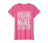 If at First You Don't Succeed Try Doing What Mike T-Shirt, Women, Pink Heather, XX-Large