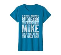 If at First You Don't Succeed Try Doing What Mike T-Shirt, Women, Sapphire Blue, Medium