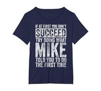 If at First You Don't Succeed Try Doing What Mike T-Shirt, Women's Plus, Navy Blue, 3X