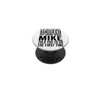 If At First You Don't Succeed Try Doing What Mike Told You PopSockets Adhesive PopGrip