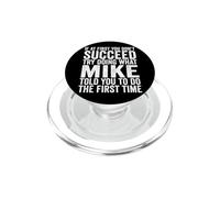 If At First You Don't Succeed Try Doing What Mike Told You PopSockets PopGrip for MagSafe
