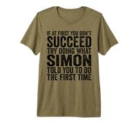 If At First You Don't Succeed Try Doing What Simon Told You Premium T-Shirt