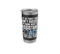 If At First You Don't Succeed Try Doing What The Assistant Stainless Steel Insulated Tumbler