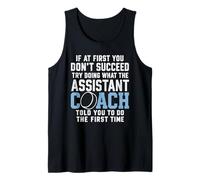 If At First You Don't Succeed Try Doing What The Assistant Tank Top