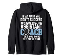 If At First You Don't Succeed Try Doing What The Assistant Zip Hoodie