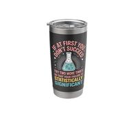 If At First You Don't Succeed Try Two More Times Science Stainless Steel Insulated Tumbler