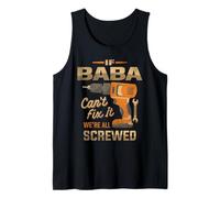 If Baba Can't Fix It We're All Screwed Dad Grandpa Tank Top