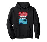 If Barrel Racing Were Easy They’d Call It Bull Riding Pullover Hoodie