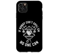 If Bobby Can't Grill'em No One Can First Name Bobby BBQ Case for iPhone 11 Pro Max