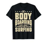 If Bodyboarding was Easy - Funny Surfing Design T-Shirt