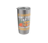If Camping Can't Fix It It's A Very Serious Problem Stainless Steel Insulated Tumbler