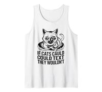 If Cats Could Text They Wouldn't Cat Lover Feline Pet Meow Tank Top