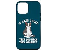 If Cats Could Text You Back They Wouldn't Funny Cat Lover Case for iPhone 12 mini