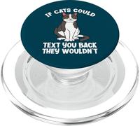 If Cats Could Text You Back They Wouldn't Funny Cat Lover PopSockets PopGrip for MagSafe