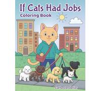 If Cats Had Jobs (Cat Lover Coloring Book Series)