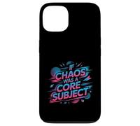 If Chaos Was A Core Subject School Chaos Jokes - Case for iPhone 13