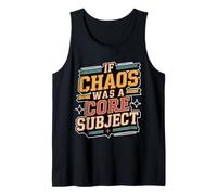 If Chaos was A Core Subject School Chaos Jokes - Tank Top