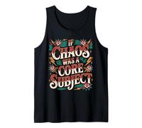 If Chaos was A Core Subject School Chaos Jokes - Tank Top